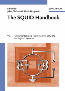 The SQUID Handbook : Fundamentals and Technology of SQUIDs and SQUID Systems