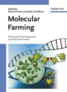 Molecular Farming : Plant-made Pharmaceuticals and Technical Proteins