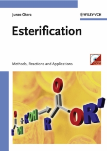 Esterification : Methods, Reactions, and Applications