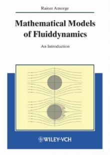 Mathematical Models of Fluiddynamics : Modelling, Theory, Basic Numerical Facts - An Introduction