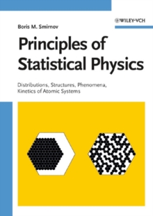 Principles of Statistical Physics : Distributions, Structures, Phenomena, Kinetics of Atomic Systems