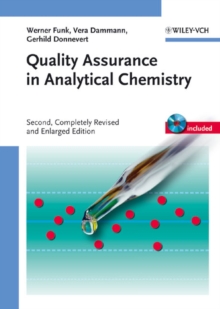 Quality Assurance in Analytical Chemistry : Applications in Environmental, Food and Materials Analysis, Biotechnology, and Medical Engineering