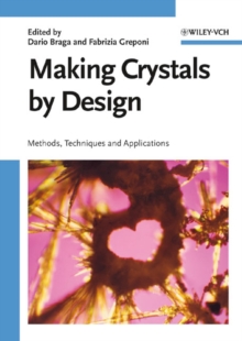 Making Crystals by Design : Methods, Techniques and Applications