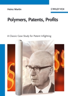 Polymers, Patents, Profits : A Classic Case Study for Patent Infighting