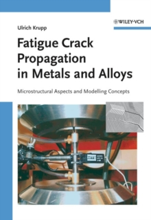 Fatigue Crack Propagation in Metals and Alloys : Microstructural Aspects and Modelling Concepts