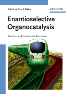 Enantioselective Organocatalysis : Reactions and Experimental Procedures