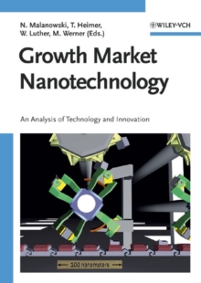 Growth Market Nanotechnology : An Analysis of Technology and Innovation