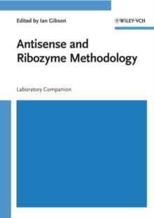 Antisense and Ribozyme Methodology : Laboratory Companion