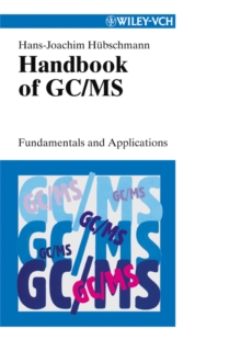 Handbook of GC/MS : Fundamentals and Applications