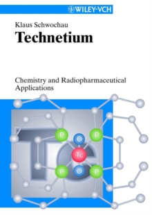 Technetium : Chemistry and Radiopharmaceutical Applications