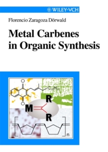 Metal Carbenes in Organic Synthesis