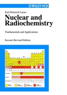 Nuclear and Radiochemistry : Fundamentals and Applications