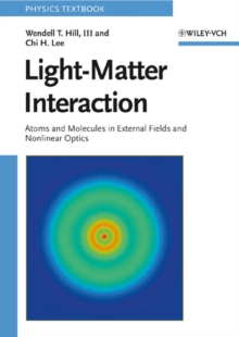 Light-Matter Interaction : Atoms and Molecules in External Fields and Nonlinear Optics