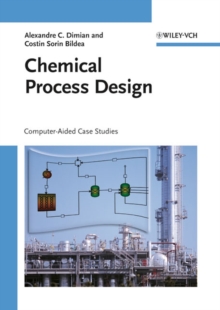 Chemical Process Design : Computer-Aided Case Studies