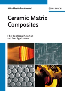 Ceramic Matrix Composites : Fiber Reinforced Ceramics and their Applications