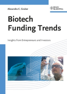 Biotech Funding Trends : Insights from Entrepreneurs and Investors