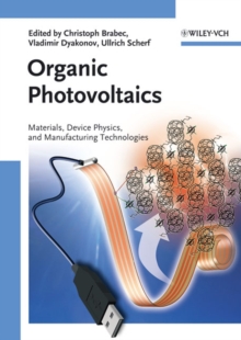 Organic Photovoltaics : Materials, Device Physics, and Manufacturing Technologies