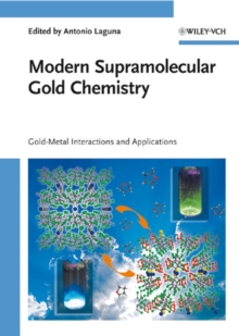 Modern Supramolecular Gold Chemistry : Gold-Metal Interactions and Applications