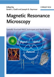 Magnetic Resonance Microscopy : Spatially Resolved NMR Techniques and Applications