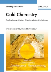 Gold Chemistry : Applications and Future Directions in the Life Sciences