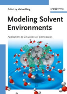 Modeling Solvent Environments : Applications to Simulations of Biomolecules