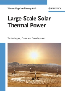 Large-Scale Solar Thermal Power : Technologies, Costs and Development