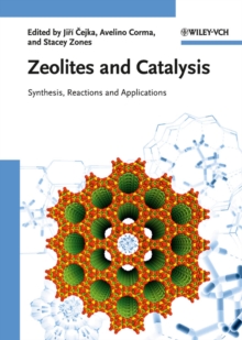 Zeolites and Catalysis : Synthesis, Reactions and Applications