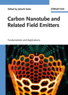 Carbon Nanotube and Related Field Emitters : Fundamentals and Applications