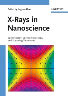 X-Rays in Nanoscience : Spectroscopy, Spectromicroscopy, and Scattering Techniques