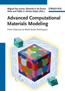 Advanced Computational Materials Modeling : From Classical to Multi-Scale Techniques