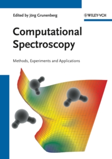 Computational Spectroscopy : Methods, Experiments and Applications