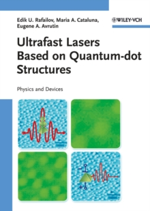 Ultrafast Lasers Based on Quantum Dot Structures : Physics and Devices