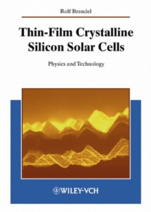 Thin-Film Crystalline Silicon Solar Cells : Physics and Technology