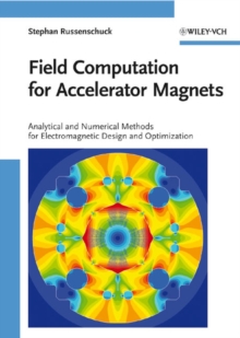 Field Computation for Accelerator Magnets : Analytical and Numerical Methods for Electromagnetic Design and Optimization