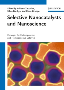 Selective Nanocatalysts and Nanoscience : Concepts for Heterogeneous and Homogeneous Catalysis