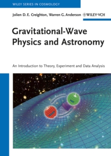 Gravitational-Wave Physics and Astronomy : An Introduction to Theory, Experiment and Data Analysis