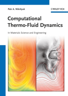 Computational Thermo-Fluid Dynamics : In Materials Science and Engineering