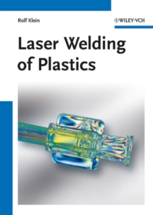 Laser Welding of Plastics : Materials, Processes and Industrial Applications