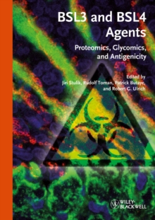 BSL3 and BSL4 Agents : Proteomics, Glycomics and Antigenicity