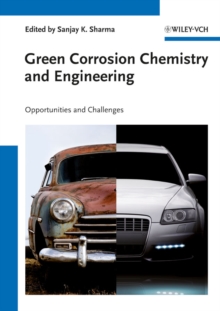 Green Corrosion Chemistry and Engineering : Opportunities and Challenges