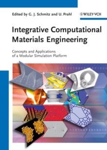 Integrative Computational Materials Engineering : Concepts and Applications of a Modular Simulation Platform