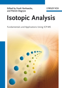 Isotopic Analysis : Fundamentals and Applications Using ICP-MS