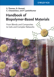 Handbook of Biopolymer-Based Materials : From Blends and Composites to Gels and Complex Networks