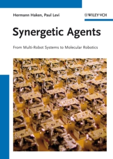 Synergetic Agents : From Multi-Robot Systems to Molecular Robotics