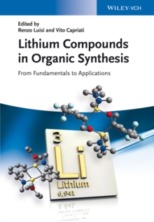 Lithium Compounds in Organic Synthesis : From Fundamentals to Applications