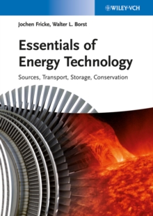 Essentials of Energy Technology : Sources, Transport, Storage, Conservation