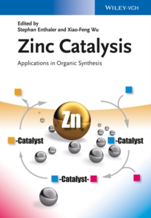 Zinc Catalysis : Applications in Organic Synthesis