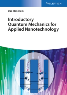 Introductory Quantum Mechanics for Applied Nanotechnology