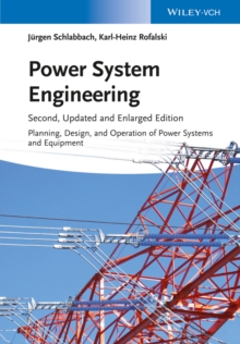 Power System Engineering : Planning, Design, and Operation of Power Systems and Equipment