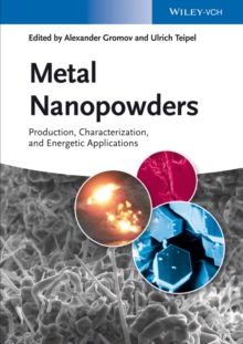 Metal Nanopowders : Production, Characterization, and Energetic Applications